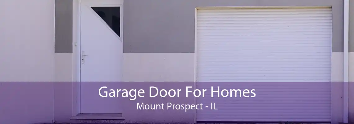 Garage Door For Homes Mount Prospect - IL